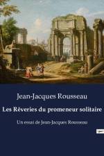 Les Rêveries du promeneur solitaire af Jean-Jacques Rousseau