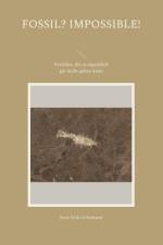 Fossil? Impossible! af Sven Erik Gehrmann