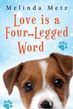 Love Is a Four-Legged Word af Melinda Metz