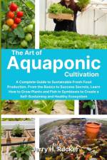 The Art of Aquaponic Cultivation af Jerry H. Rucker