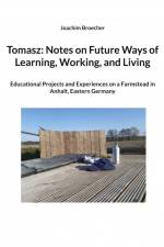 Tomasz: Notes on Future Ways of Learning, Working, and Living af Joachim Broecher
