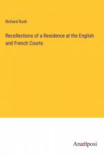 Recollections of a Residence at the English and French Courts