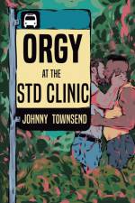 Orgy at the STD Clinic af Johnny Townsend