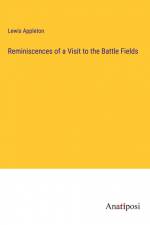 Reminiscences of a Visit to the Battle Fields af Lewis Appleton