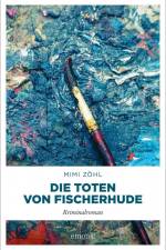 Die Toten von Fischerhude af Mimi Zöhl