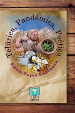 Telúrica, pandémica, poética af Edith Tapia Espinoza