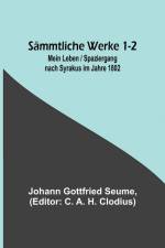 Gottfried Seume, J: Sämmtliche Werke 1-2
