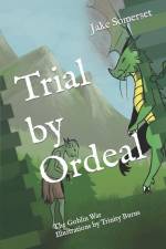 Trial by Ordeal: The Goblin War af Jake Somerset