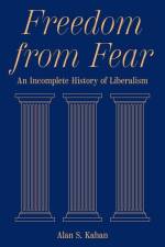 Freedom from Fear af Alan S. Kahan