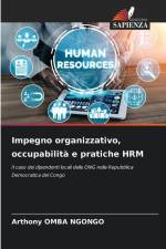 Impegno organizzativo, occupabilità e pratiche HRM af Arthony Omba Ngongo
