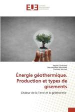 Énergie géothermique. Production et types de gisements af Foued Chabane