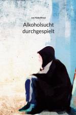 Alkoholsucht durchgespielt af Jan Nebelfrost