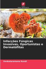 Infecções Fúngicas Invasivas, Oportunistas e Dermatófitas af Venkataramana Kandi