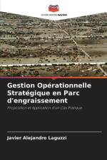 Gestion Opérationnelle Stratégique en Parc d'engraissement af Javier Alejandro Laguzzi