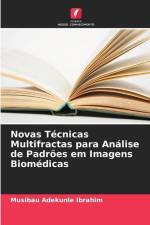 Novas Técnicas Multifractas para Análise de Padrões em Imagens Biomédicas af Musibau Adekunle Ibrahim
