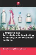 O Impacto das Actividades de Marketing na Intenção de Recompra no Gana af Nana Oppong Mensah-Bonsu