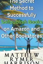 The Secret Method to Successfully Selfpublish Books on Amazon and Other Bookstores af Matthew Rymer Harrison