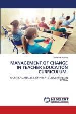 MANAGEMENT OF CHANGE IN TEACHER EDUCATION CURRICULUM af Catherine Amimo