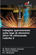 Indagine sperimentale sulla lega di alluminio 2014 T6 utilizzando l'attrito S af M. Rama Gopala Charyulu