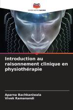 Introduction au raisonnement clinique en physiothérapie af Aparna Bachkaniwala