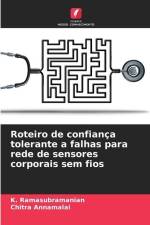 Roteiro de confiança tolerante a falhas para rede de sensores corporais sem fios af K. Ramasubramanian