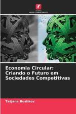 Economia Circular: Criando o Futuro em Sociedades Competitivas af Tatjana Boshkov