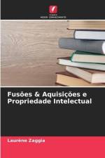 Fusões & Aquisições e Propriedade Intelectual af Laurène Zaggia