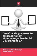 Desafios da governação empresarial em Mpumalanga Provincial Government SA af Hlengani Albert Baloyi