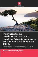 Instituições do movimento histórico local na Crimeia nos anos 20 e início da década de 1930. af Alexander Sevastyanov