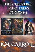 The Celestial Fairytales books 1-3 af K. M. Carroll