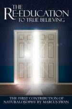 The Re-Education to True Believing af Marcus Swan