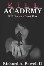 Kill Academy: Kill Series - Book One af Richard A. Powell