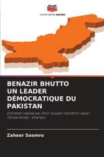 BENAZIR BHUTTO UN LEADER DÉMOCRATIQUE DU PAKISTAN af Zaheer Soomro