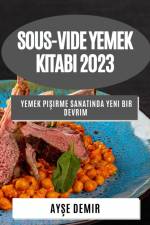 Sous-Vide Yemek Kitab¿ 2023 af Ay¿e Demir