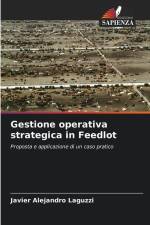 Gestione operativa strategica in Feedlot af Javier Alejandro Laguzzi