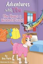 Adventures With Ube: Ube Hears A Wonderful Sound af Lisa Paris