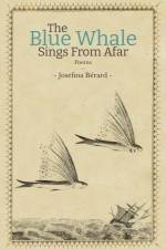 The Blue Whale Sings From Afar af Josefina Bérard