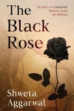 The Black Rose af Shweta Aggarwal