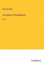 The Queen of the Regiment af Katharine King
