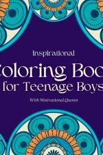 Inspirational Coloring Book for Teenage Boys: Inspirational Coloring Book for Teenage Boys: With Original Motivational Quotes af Camptys Inspirations