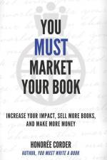 You Must Market Your Book af Honoree Corder