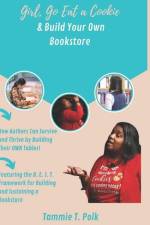 Girl, Go Eat A Cookie & Build Your Own Bookstore af Tammie T. Polk