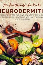 Die hautfreundliche Küche: Neurodermitis af Astrid Olsson
