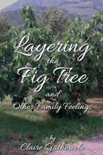 Layering The Fig Tree af Claire Gathercole