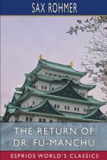 The Return of Dr. Fu-Manchu (Esprios Classics) af Sax Rohmer