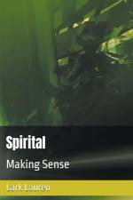 Spirital - Making Sense af Lark Lauren
