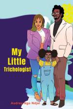 My Little Trichologist af Audrey Ngo Ndjel