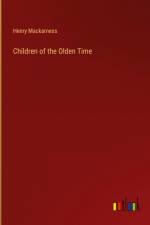 Children of the Olden Time af Henry Mackarness