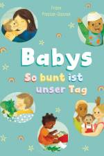 Babys - So bunt ist unser Tag af Frann Preston-Gannon