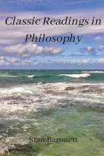 Classic Readings in Philosophy af Stan Baronett